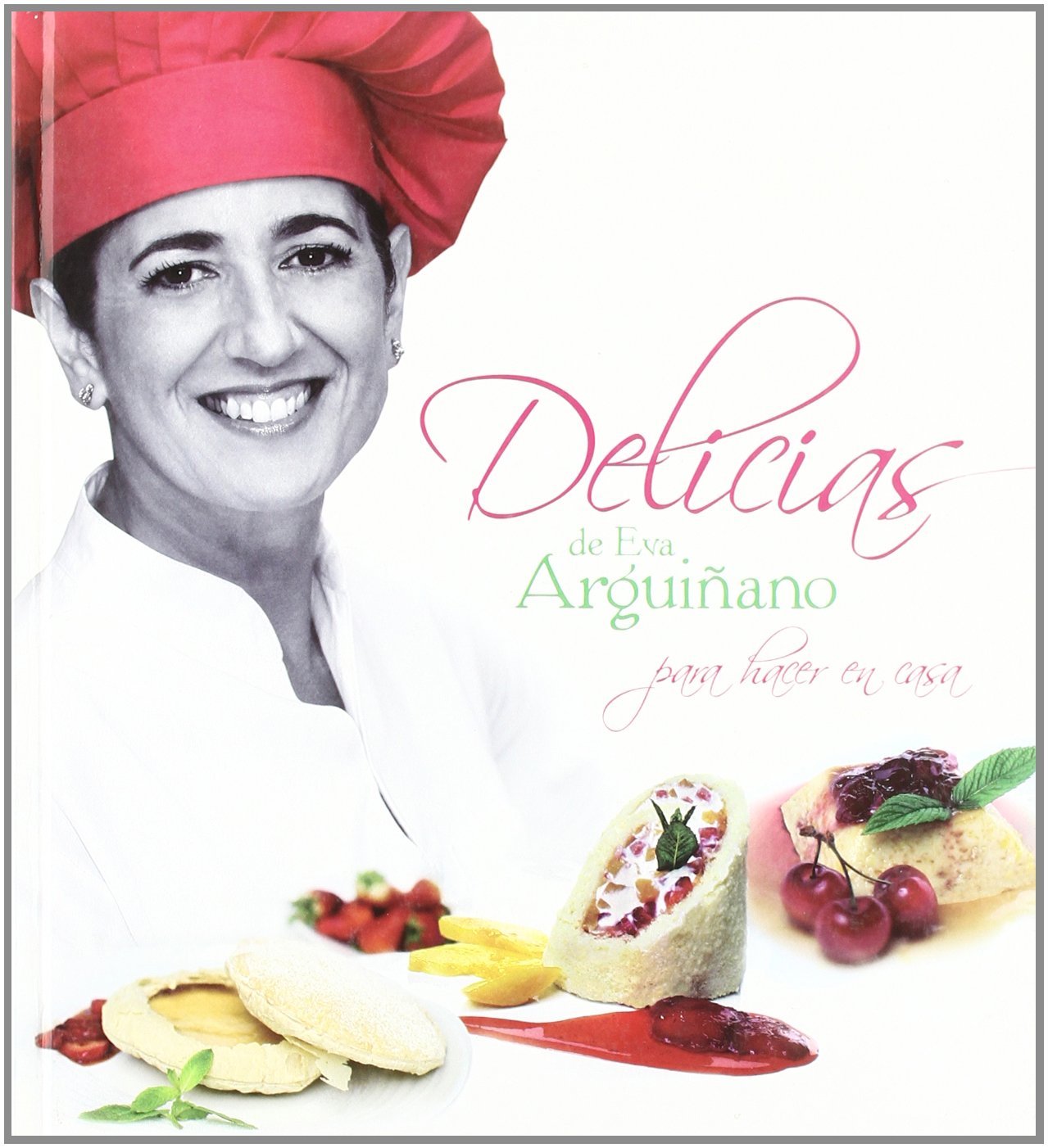Delicias de Eva Arguiñano : para hacer en casa book