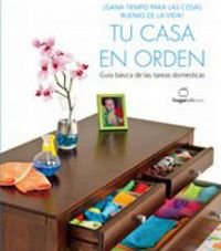 Tu casa en orden : guía básica de las tareas domésticas book