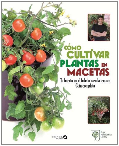 Cox, M: Cómo cultivar plantas en macetas : tu huerto en el b Learning & Reference