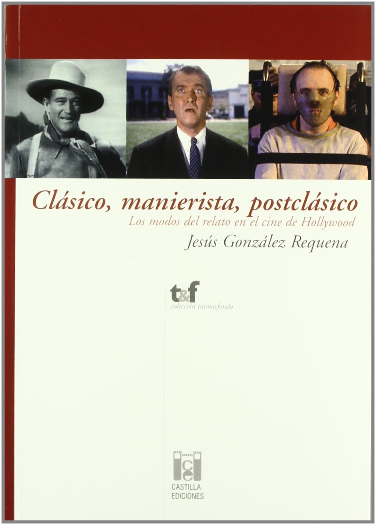 Clásico, manierista, postclásico : los modos del relato en el cine de Hollywood Learning & Reference