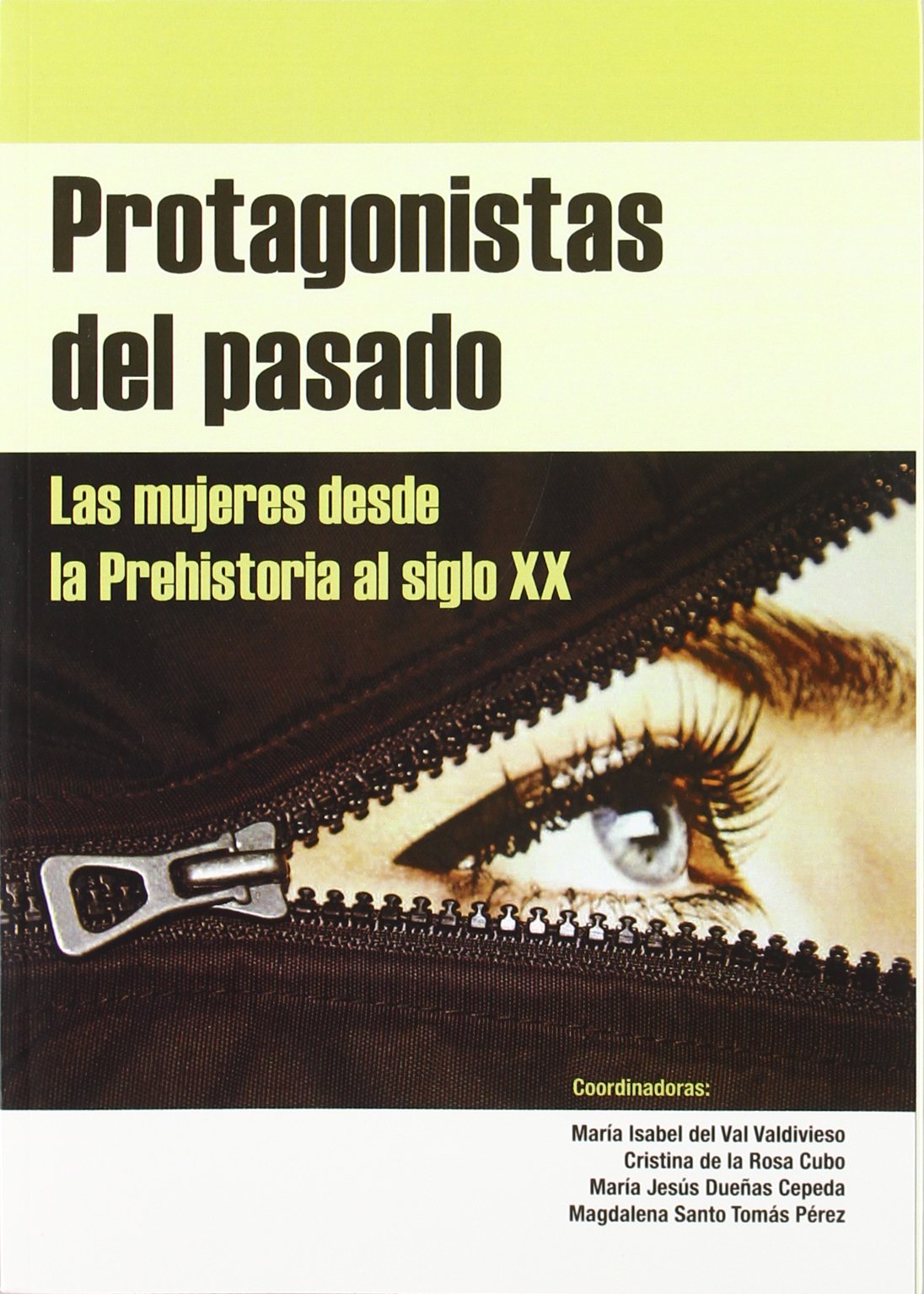 Protagonistas del pasado. Las mujeres desde la Prehistoria al siglo XX. book