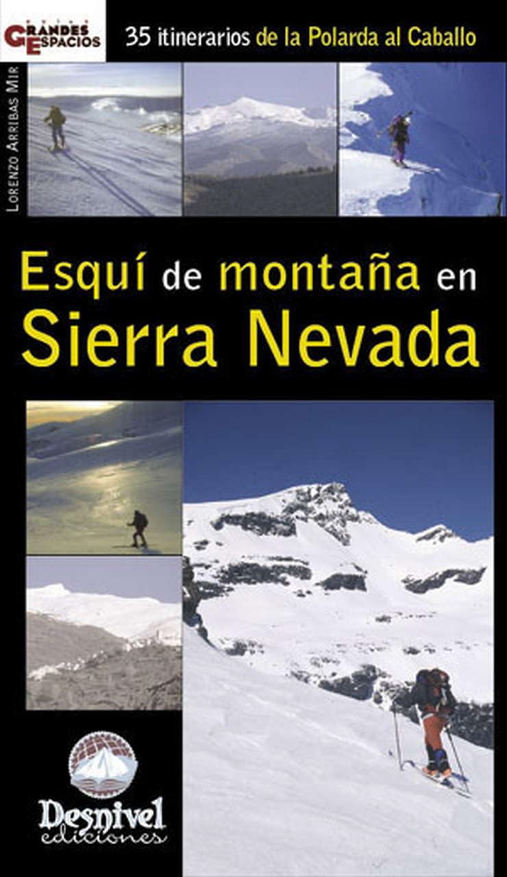 Esquí de montaña en Sierra Nevada: 35 itinerarios de la Polarda al Caballo book