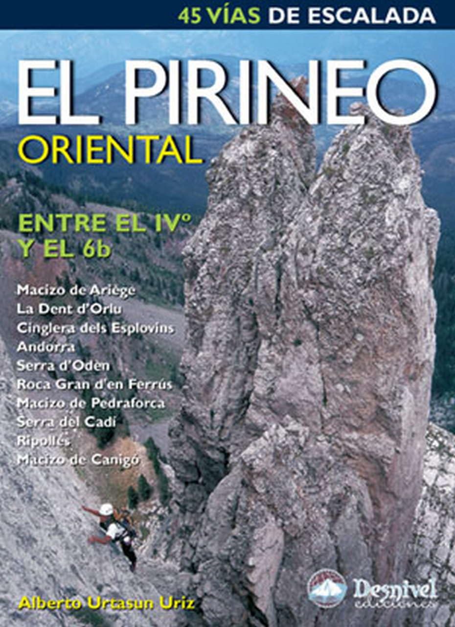 El Pirineo oriental entre el IV y el 6b (Guías de escalada Desnivel) Leisure & Fun