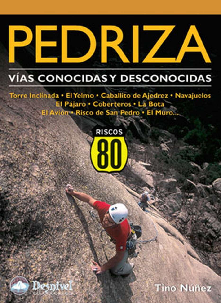 Pedriza. Vías conocidas y desconocidas: 80 riscos book