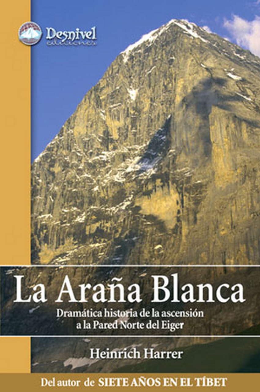 La araña blanca: dramática historia de la ascensión a la pared norte del Eiger book