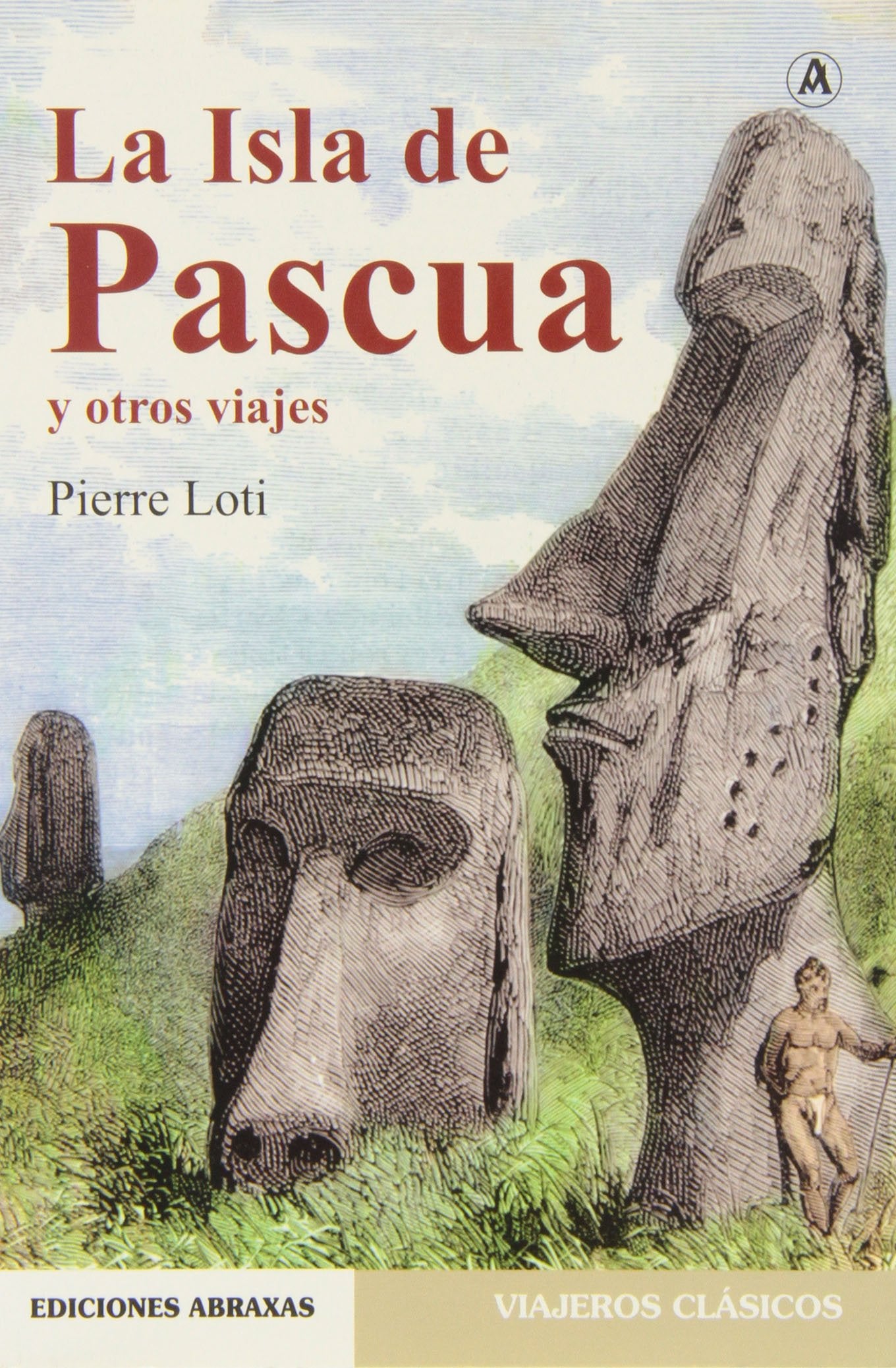 La isla de Pascua : (y otros viajes) book