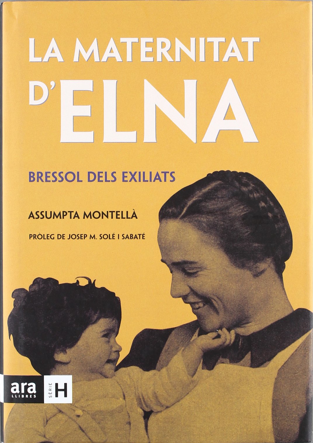 La maternitat d'Elna: Bressol Dels Exiliats Memories