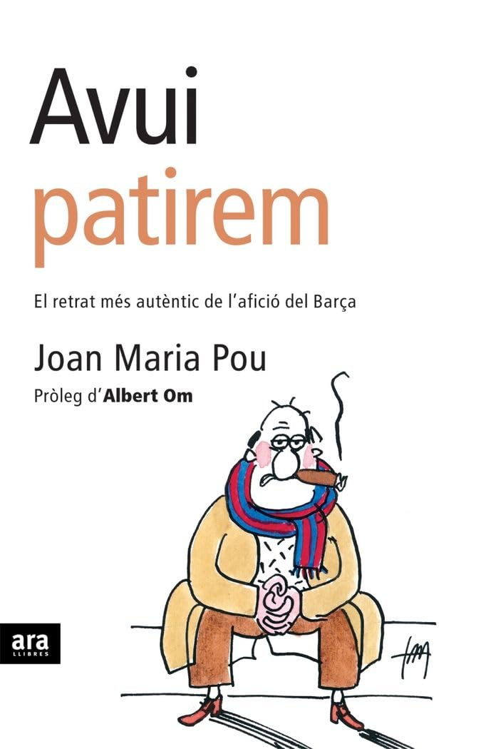 Avui patirem: El retrat més autèntic de l'afició del Barça book