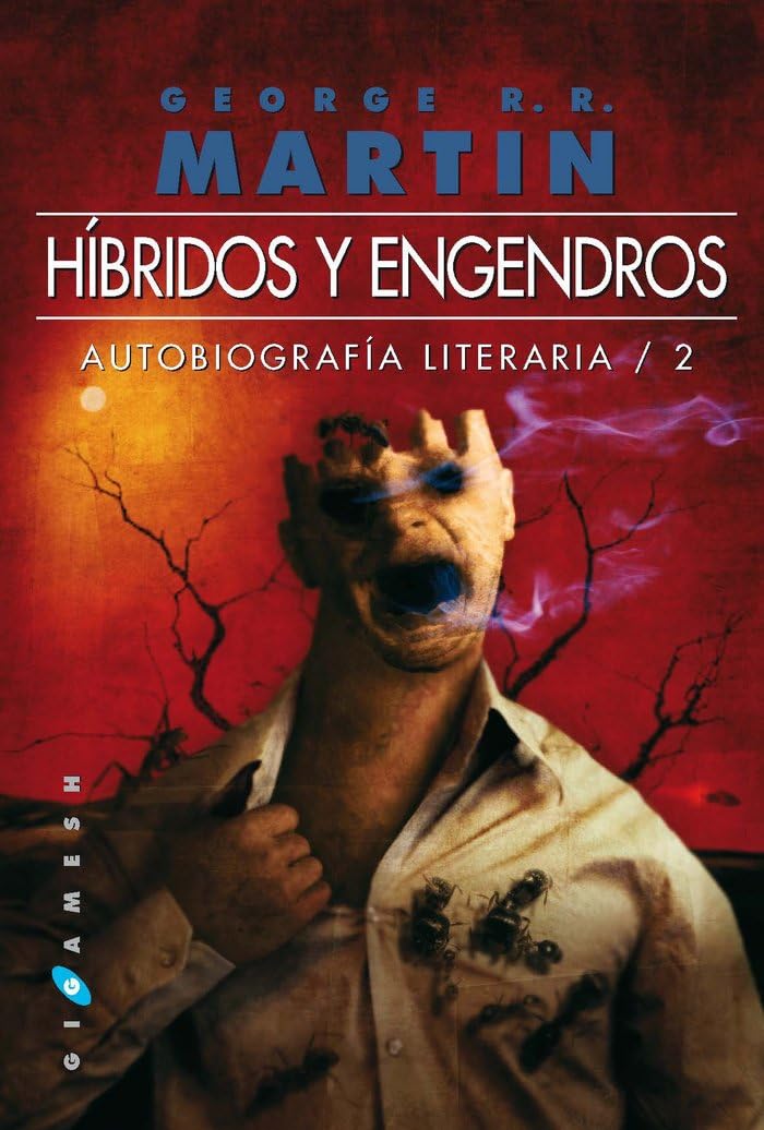 Híbridos y engendros: Autobiografía literaria / 2 (Gigamesh Ficción, Band 51) Horror & Mystery