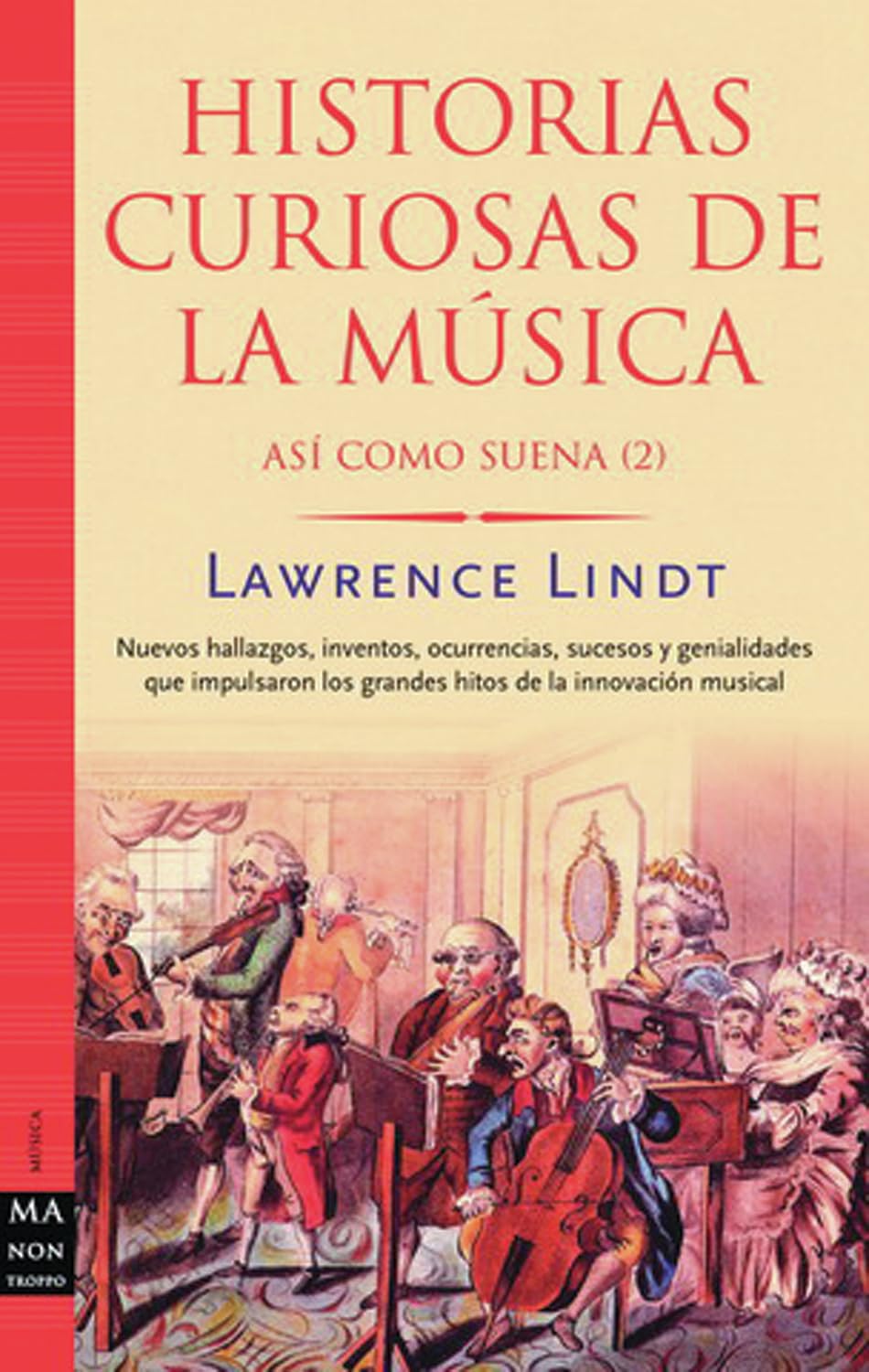 Historia, Curiosas De La Musica / Curious stories of music: Asi Como Suena 2 / Just As It Sounds book