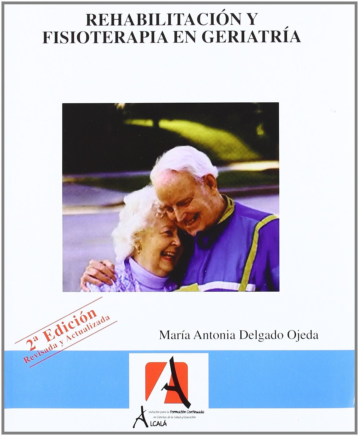 Rehabilitación y fisioterapia en geriatría (Geriatría.Gerontología) Medicine