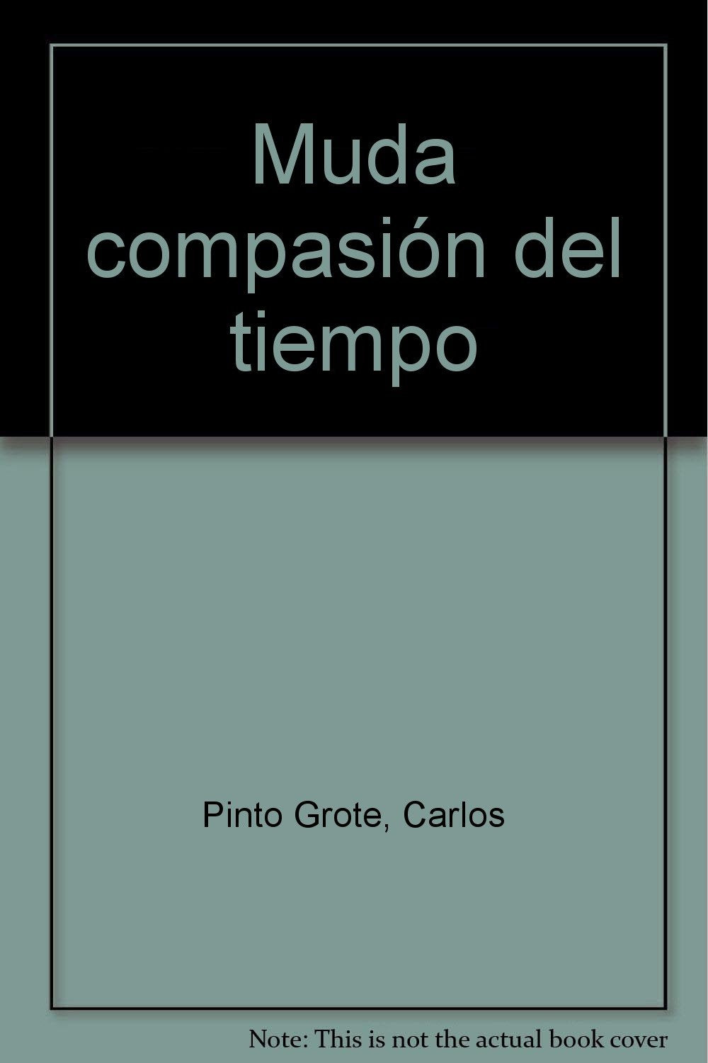 Muda compasión del tiempo (Biblioteca Pinto Grote, Band 5) Non-fiction