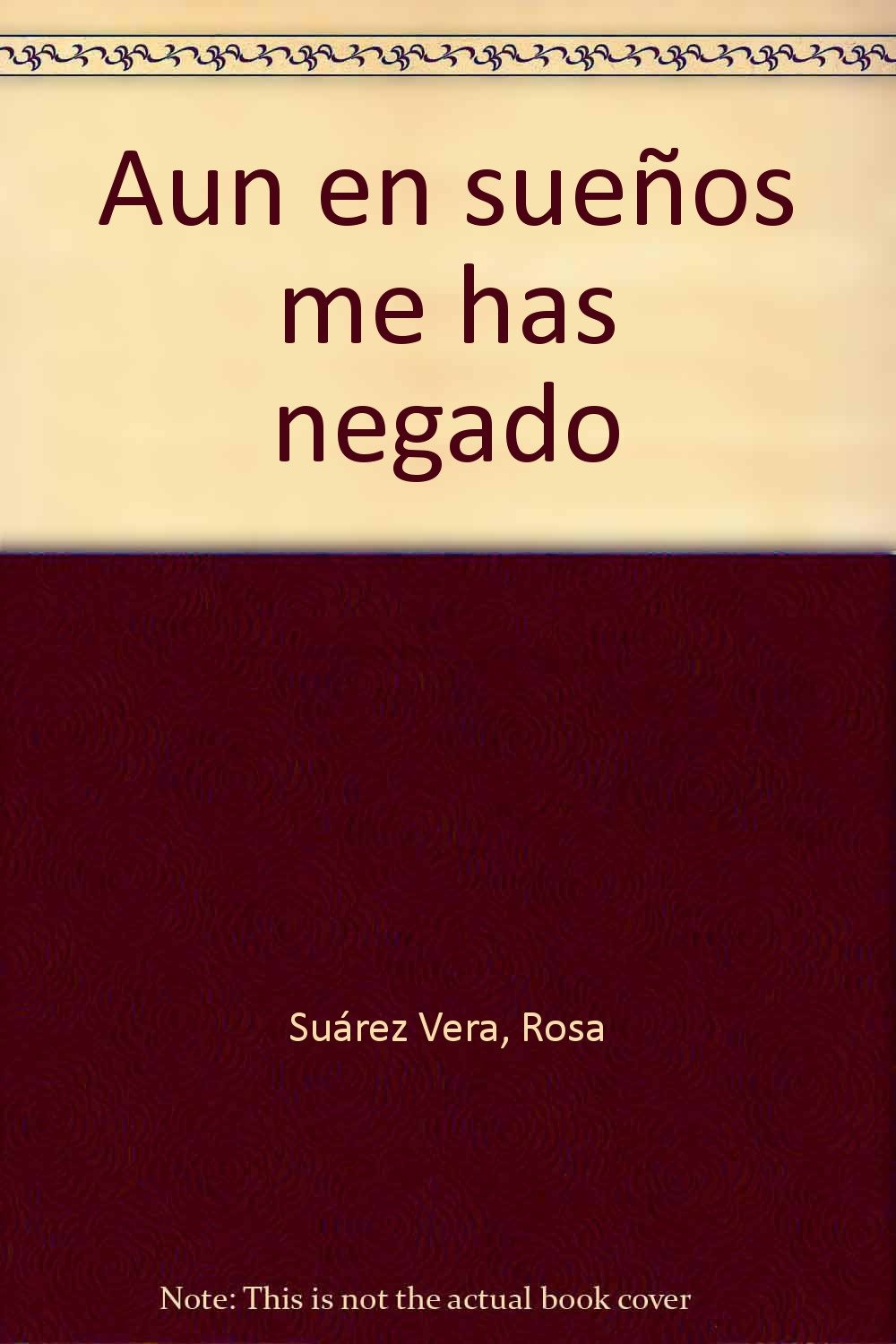 Aun en sueños me has negado (Poesía, Band 32) Non-fiction