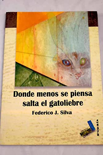 Donde menos se piensa salta el gatoliebre (Poesía, Band 33) Non-fiction