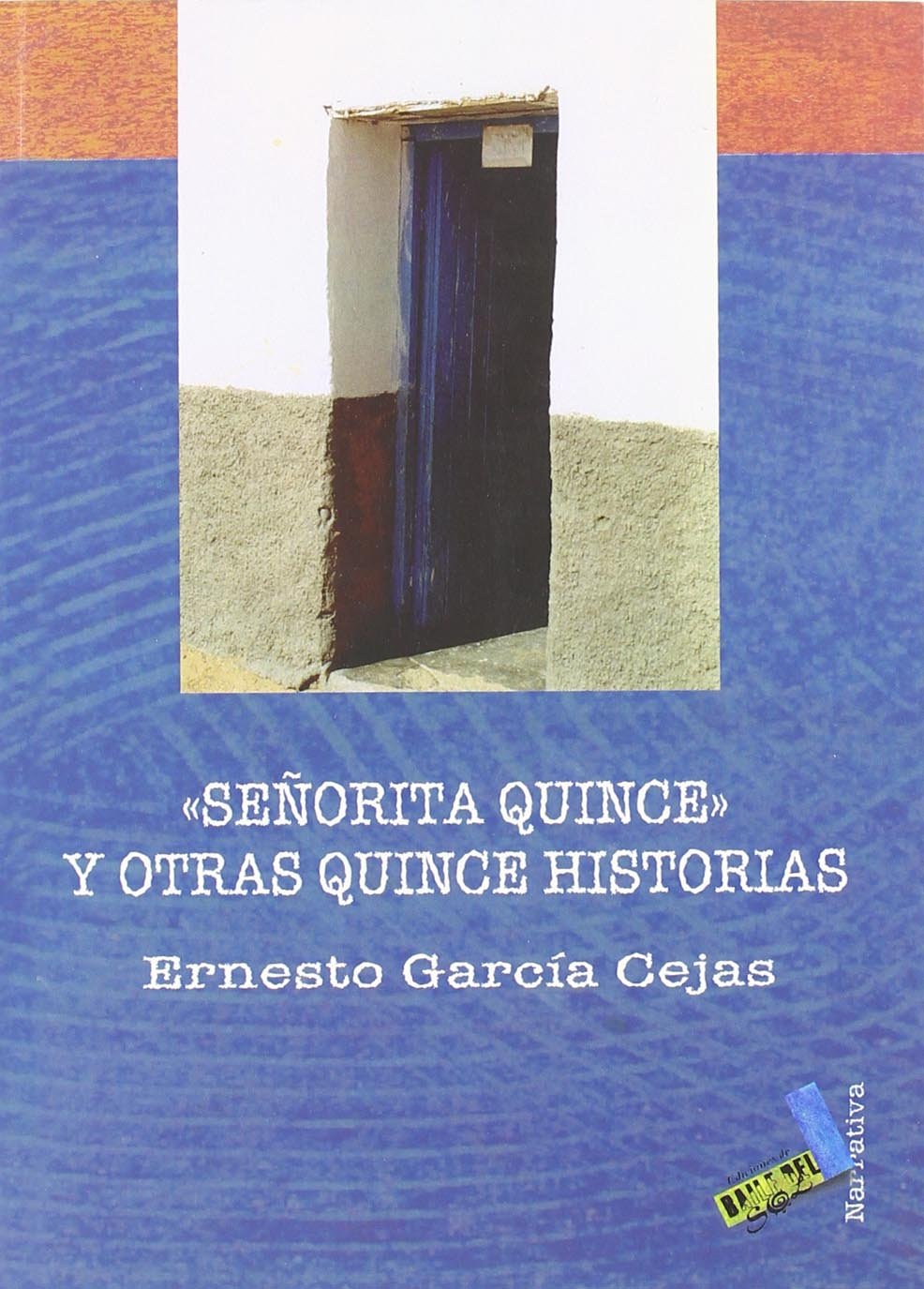 Señorita Quince y otras quince historias (Narrativa, Band 54) Essays & Short Stories