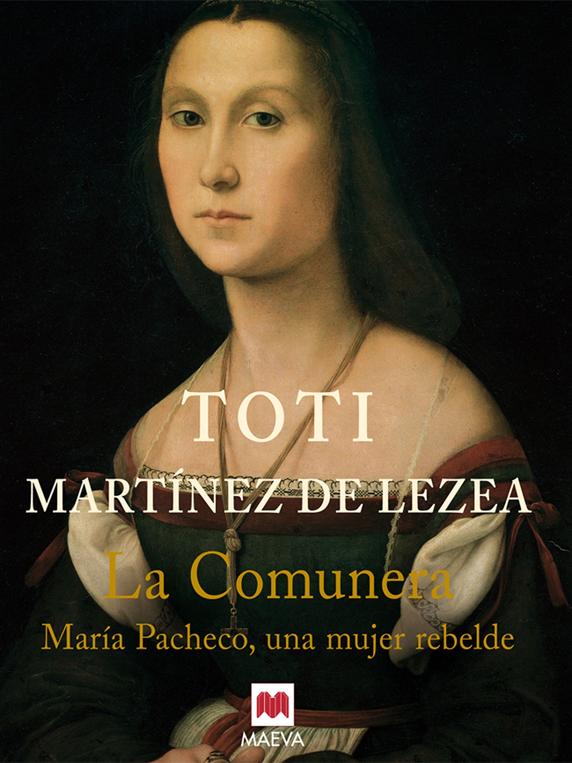 La comunera : María Pacheco, una mujer rebelde book