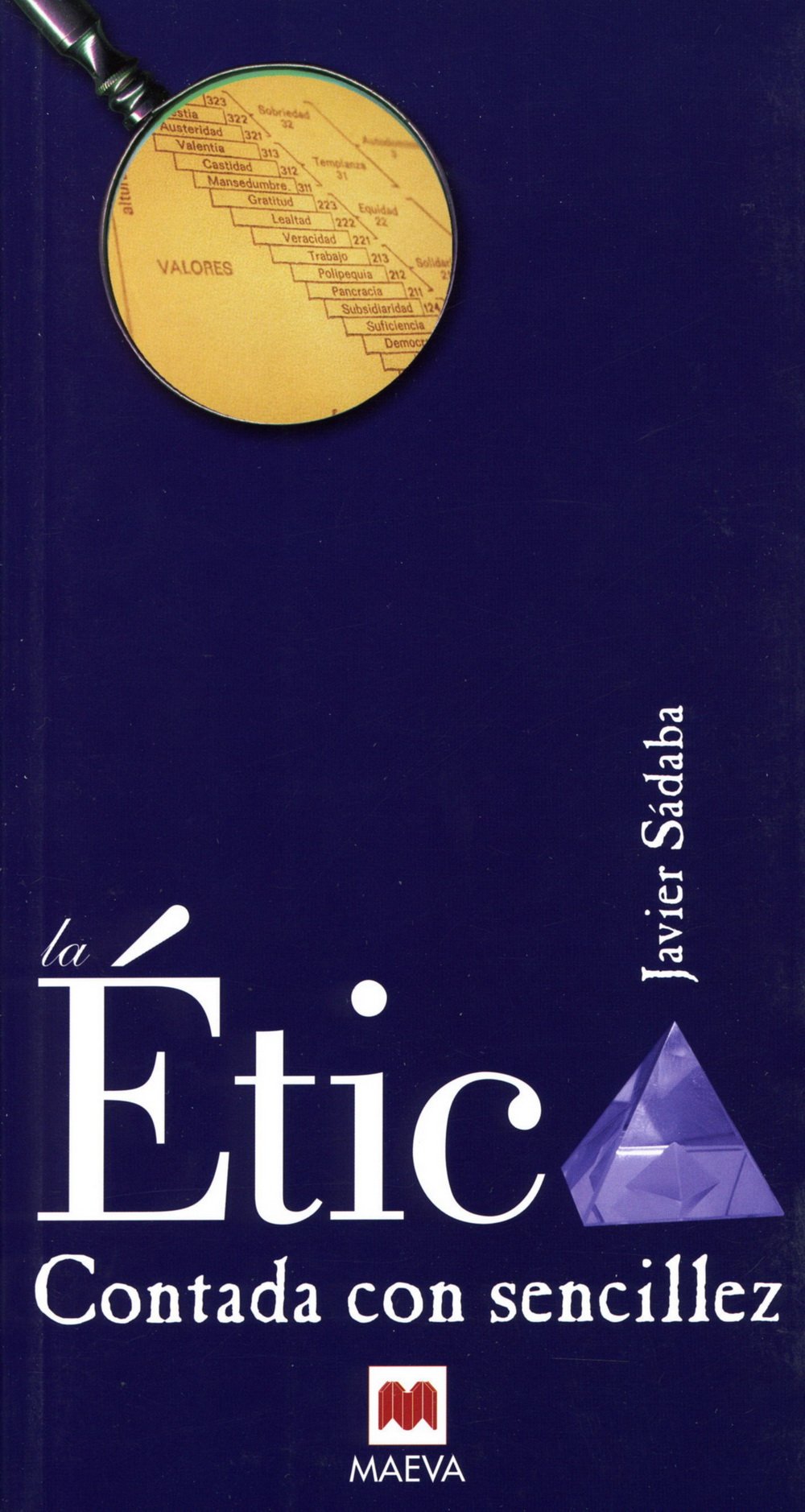 La Ética contada con sencillez: Una obra imprescindible para entender el valor de la ética, vista no como un conjunto de normas que hay que acatar, ... como seres humanos. (Contado con Sencillez) Business, Finance & Career