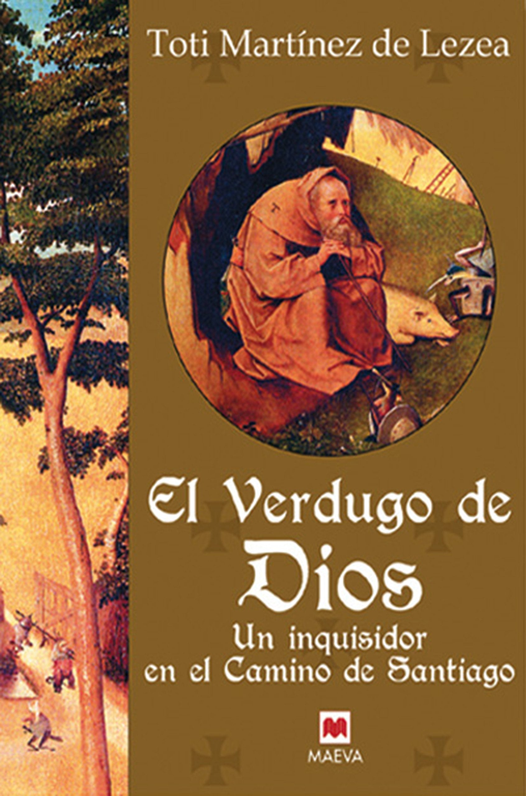 El verdugo de Dios: un inquisidor en el camino de Santiago book