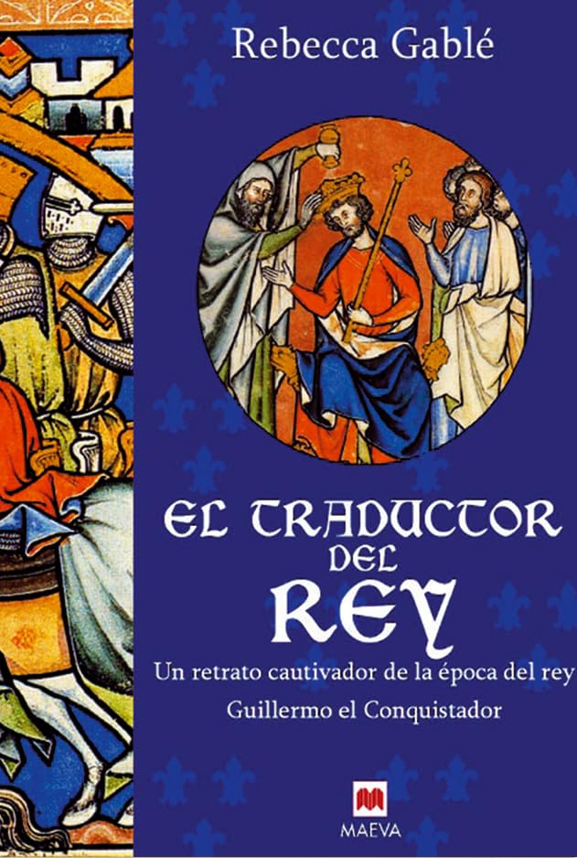El traductor del rey: Un retrato cautivador de la época del rey Guillermo el Conquistador. (Novela histórica) Historical Fiction