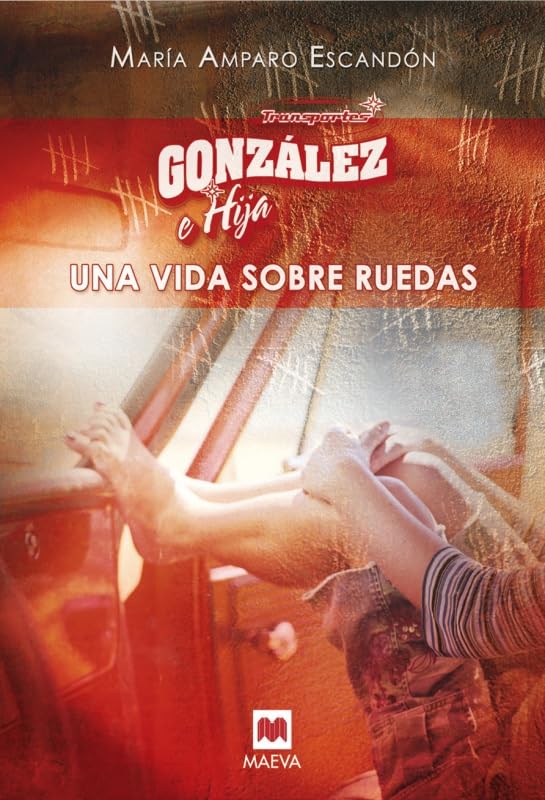 Transportes González e hija : una vida sobre ruedas (Grandes Novelas) Learning & Reference