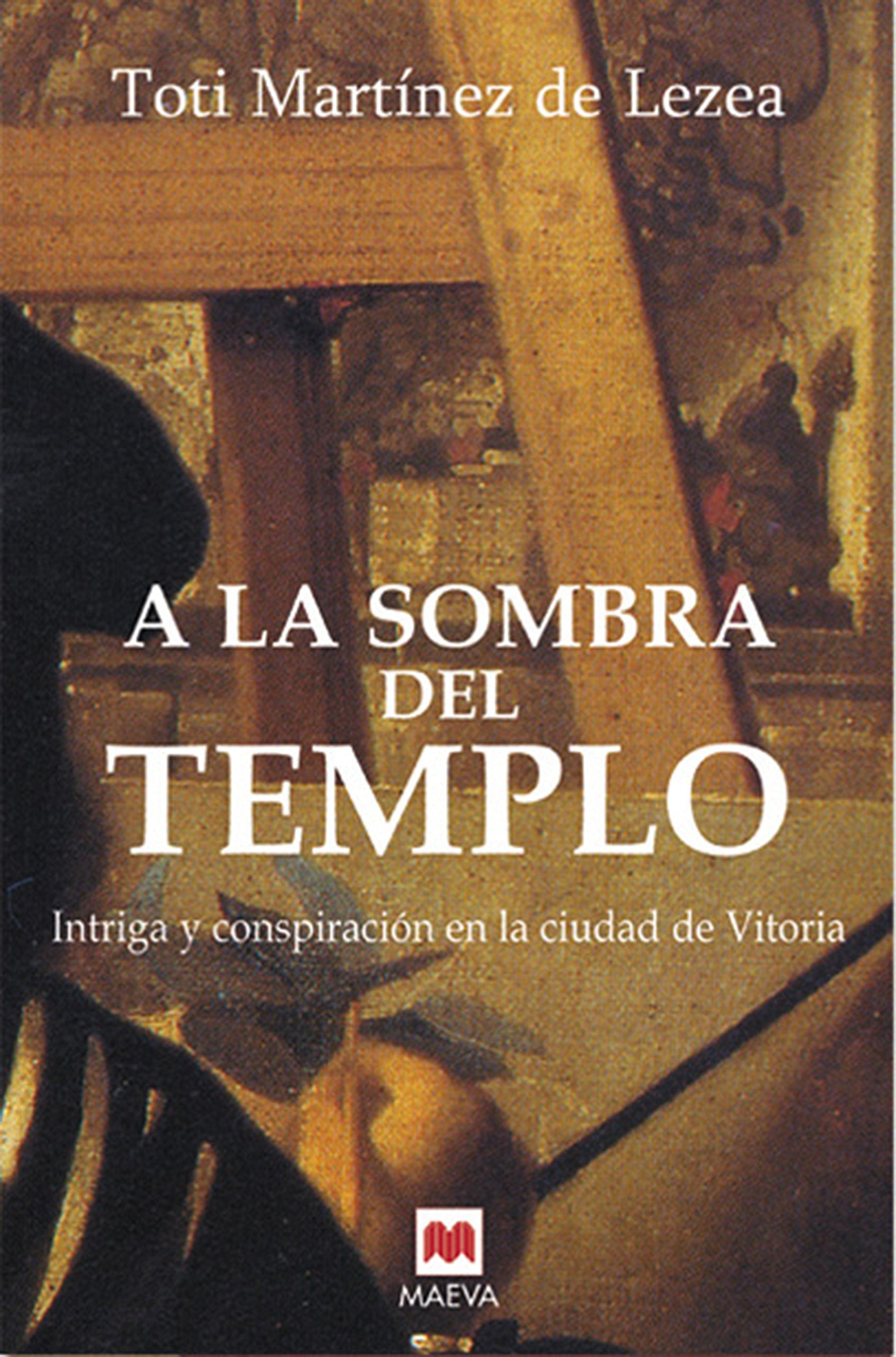 A la sombra del templo : intriga y conspiración en la ciudad de Vitoria (Nueva Historia) Learning & Reference