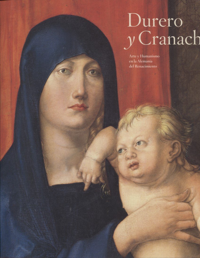 Durero Y Cranach: Arte Y Humanismo En La Almenia Del Renaciemiento Books