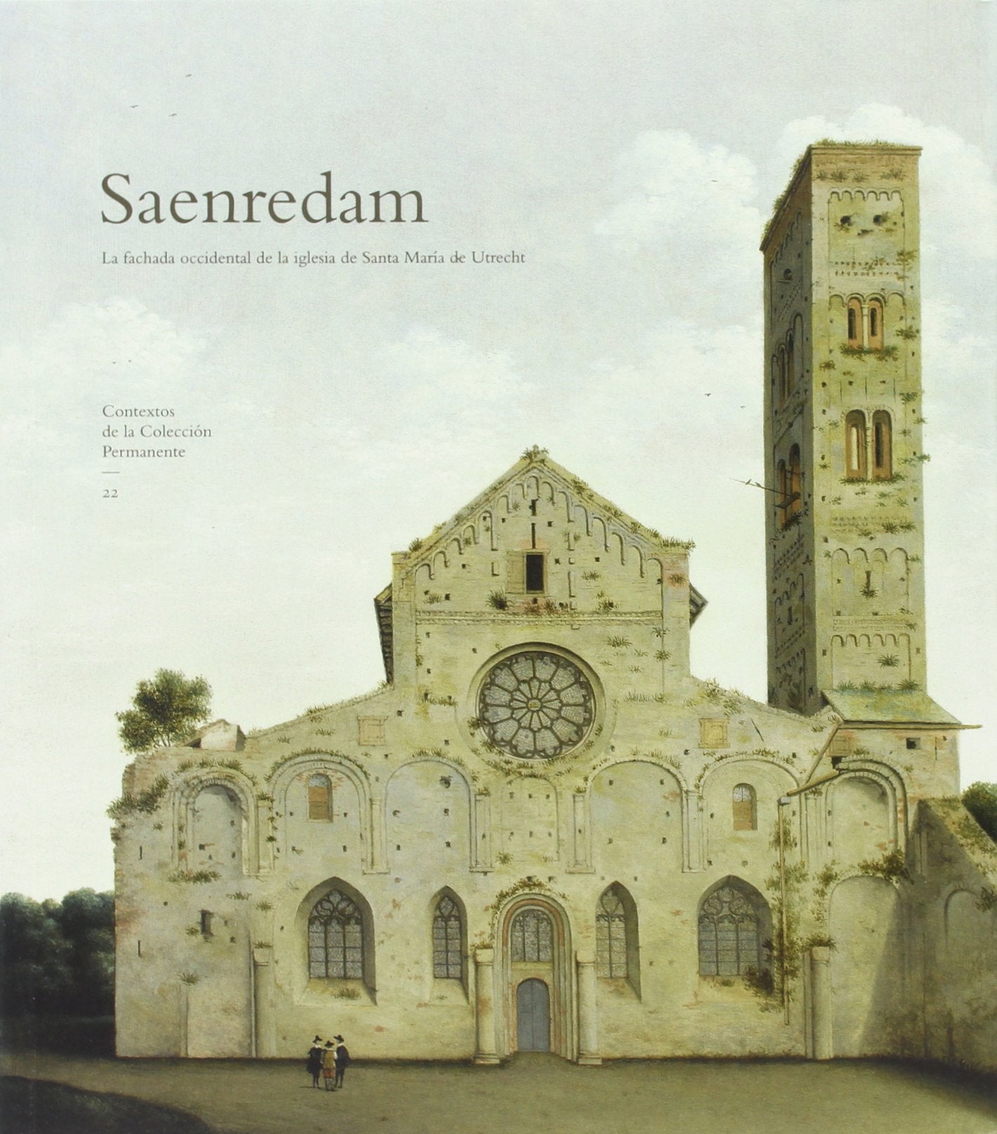 Saenredam: la fachada occidental de la iglesia de Santa María de Utrecht : Museo Thyssen-Bornemisza, Madrid, del 11 de noviembre de 2008 al 15 de febrero de 2009 Books