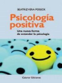 Psicología positiva : una nueva forma de entender la psicología Learning & Reference