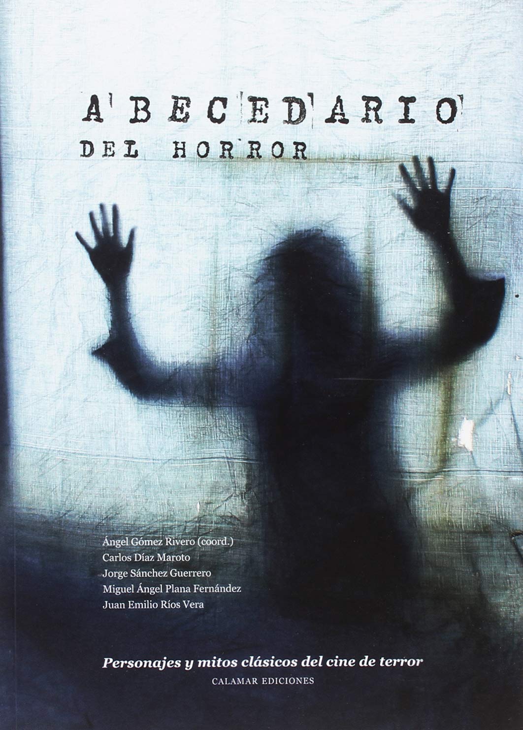 Abecedario del horror : personajes y mitos clásicos del cine de terror Learning & Reference