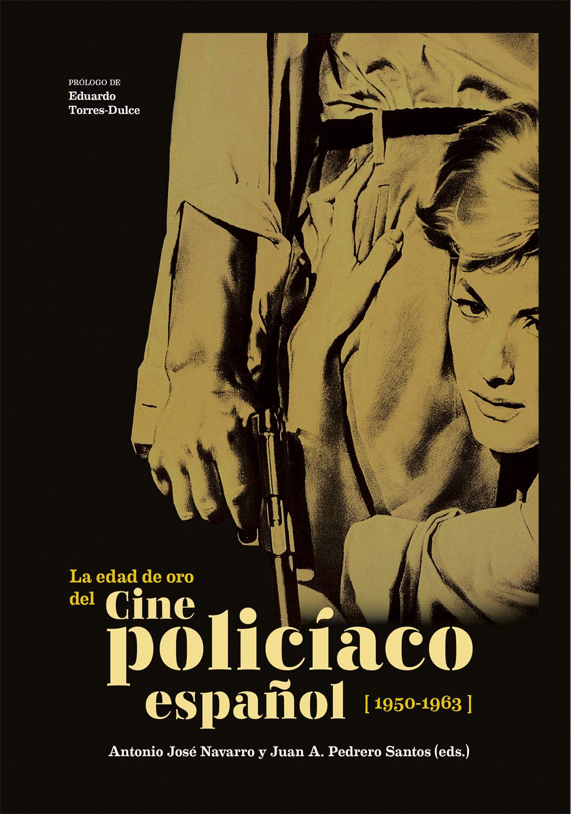 La edad de oro del cine policíaco español (1950-1963) book