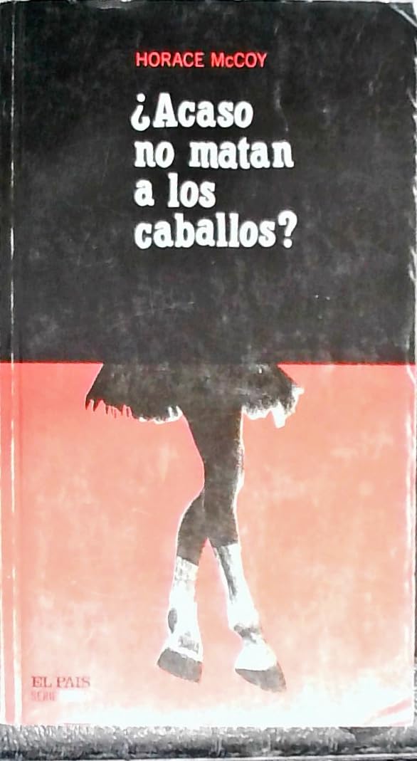 ¿Acaso no matan a los caballos? book