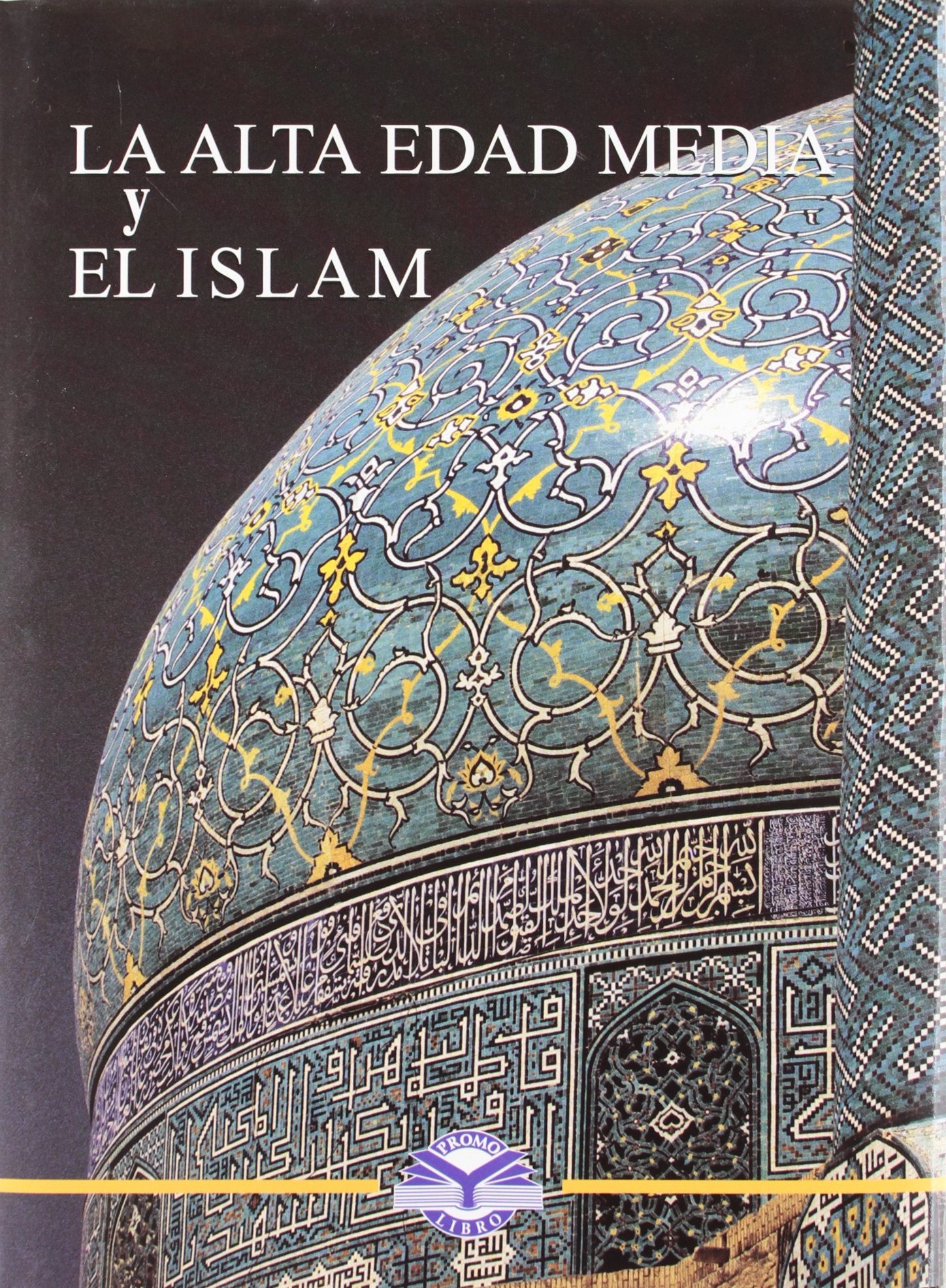 La Alta Edad Media Y El Islam/the High Middle Age And Islam Film, Art & Culture