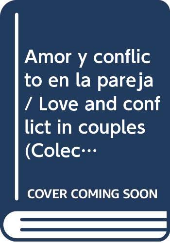 Amor y conflicto en la pareja / Love and conflict in couples (Coleccion autoayuda) Lifestyle