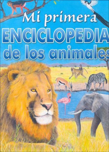 Mi Primera Enciclopedia De Los Animales book