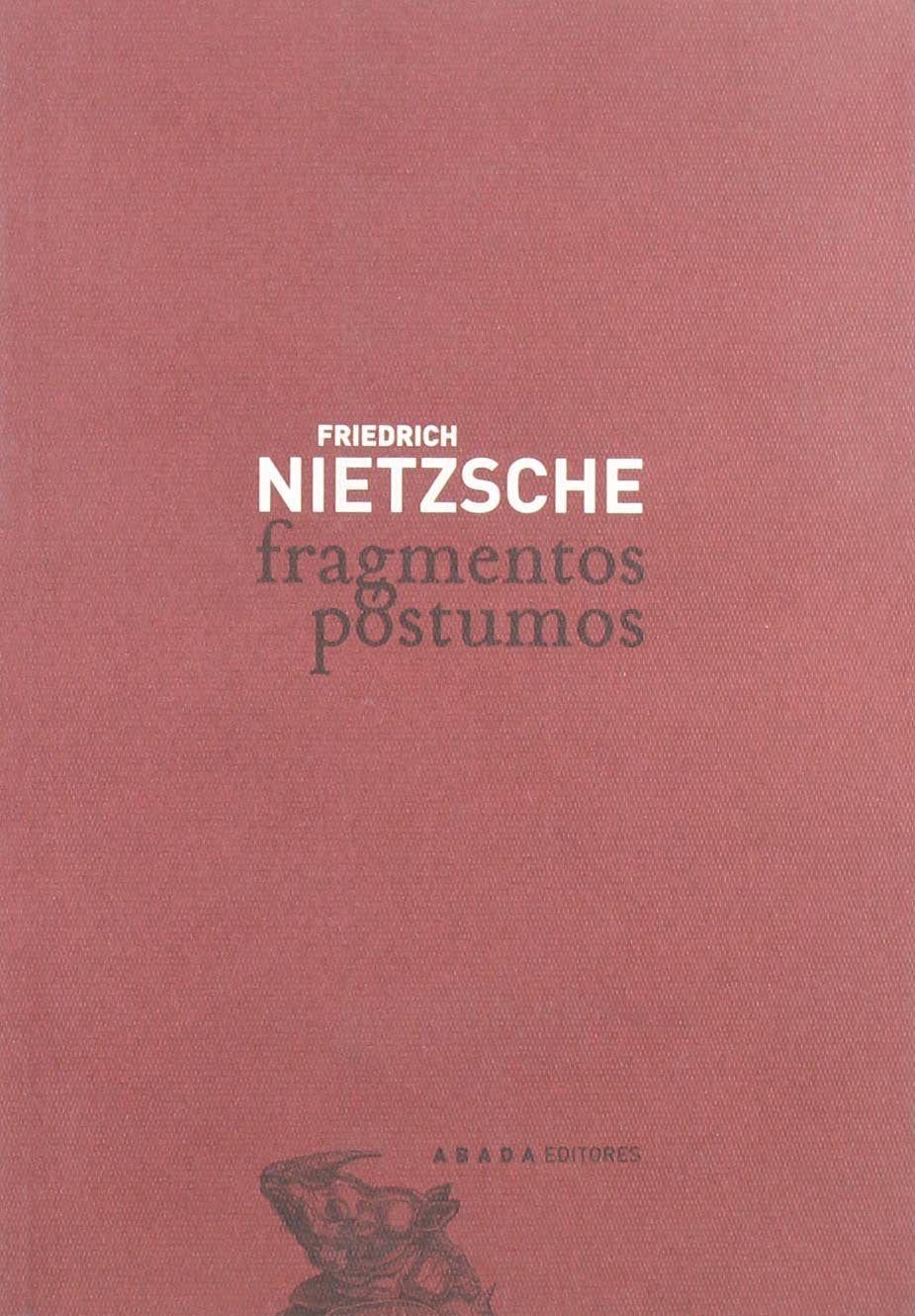 Fragmentos póstumos : una selección (LECTURAS DE FILOSOFÍA) Philosophy