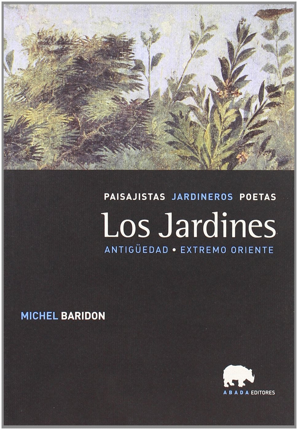 Los jardines : paisajistas, jardineros, poetas (edad antigua) (Lecturas de paisaje) Film, Art & Culture