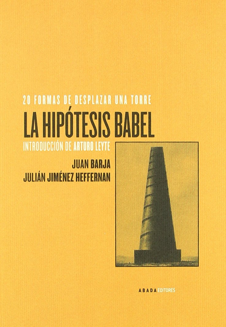 La Hipotesis de Babel: 20 Formas de Desplazar Una Torre book