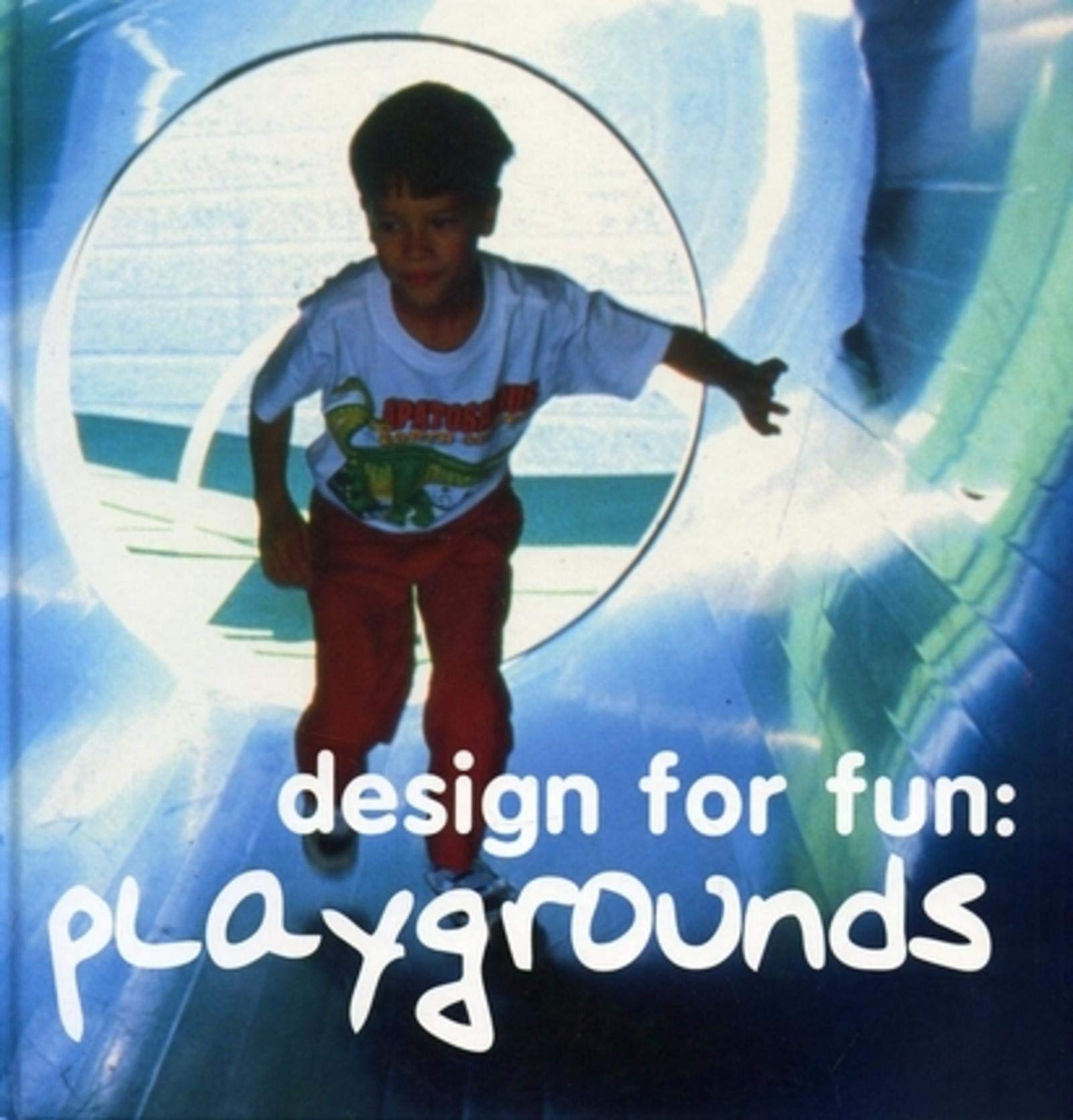 Design for fun: playground: Aménagement d'aires de jeux book