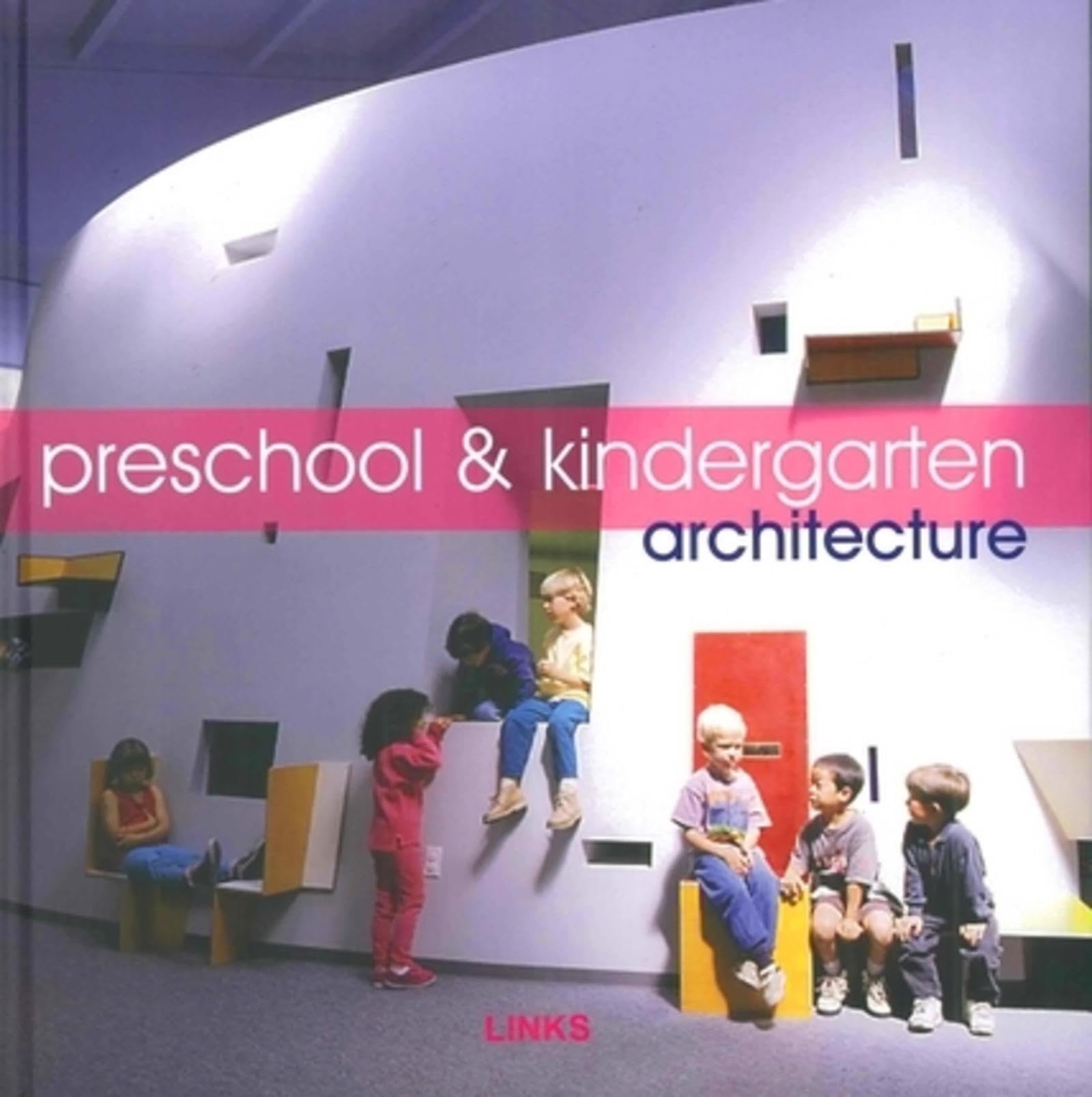ARCHITECTURE DE CRECHES & MATERNELLES - PRESCHOOL & KINDERGARTEN ARCHITECTURE book