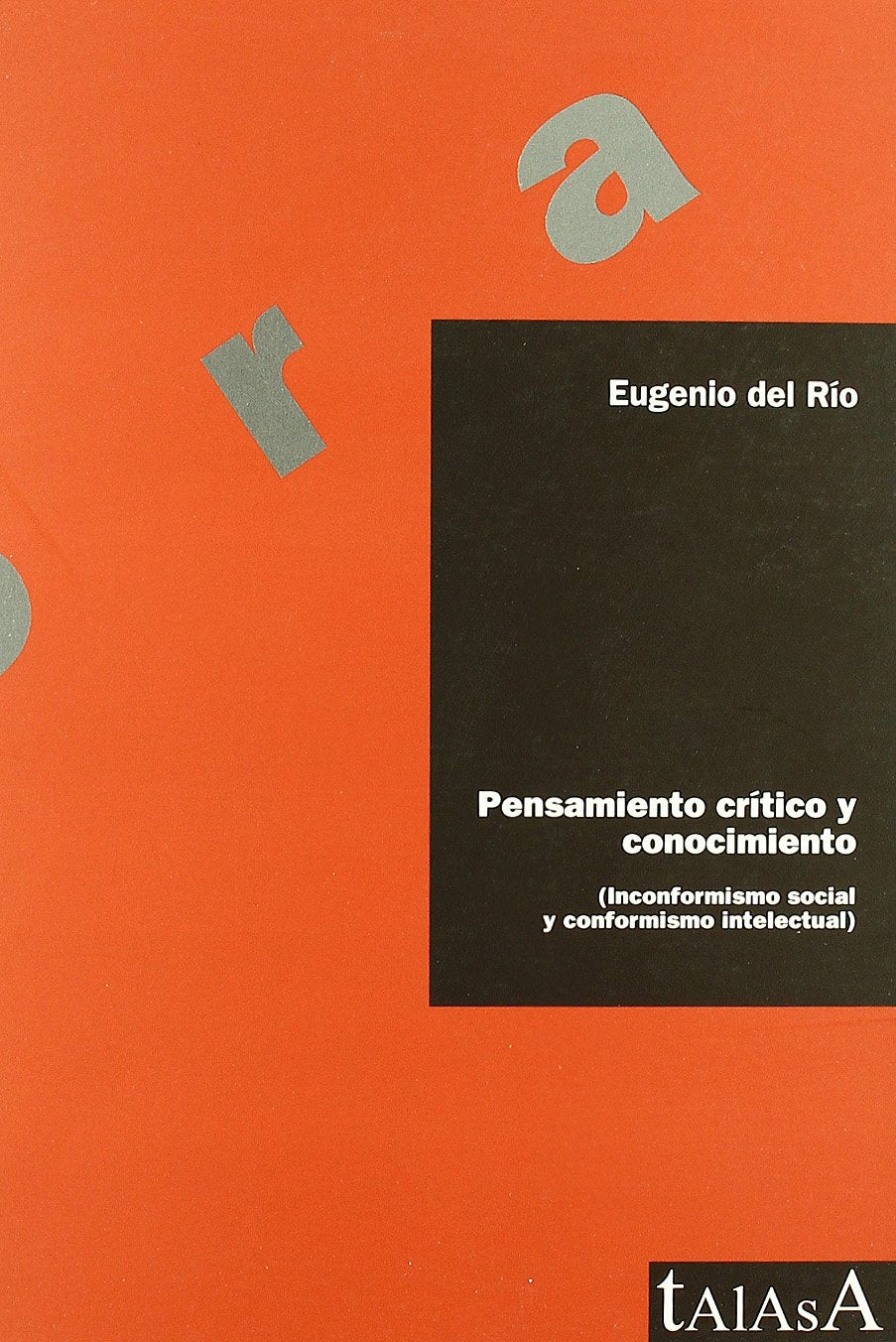 Pensamiento crítico y conocimiento: Inconformismo social y conformismo intelectual book