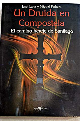 Druida en compostela el camino hereje de compostela book