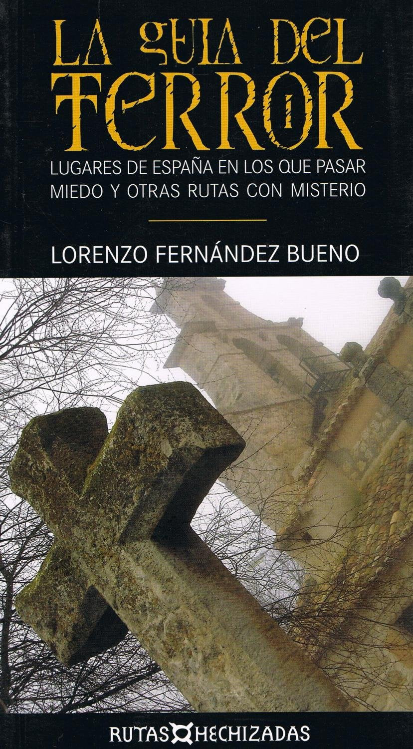 La guia del terror: lugares en España en los que pasar miedo y otras rutas con misterio book