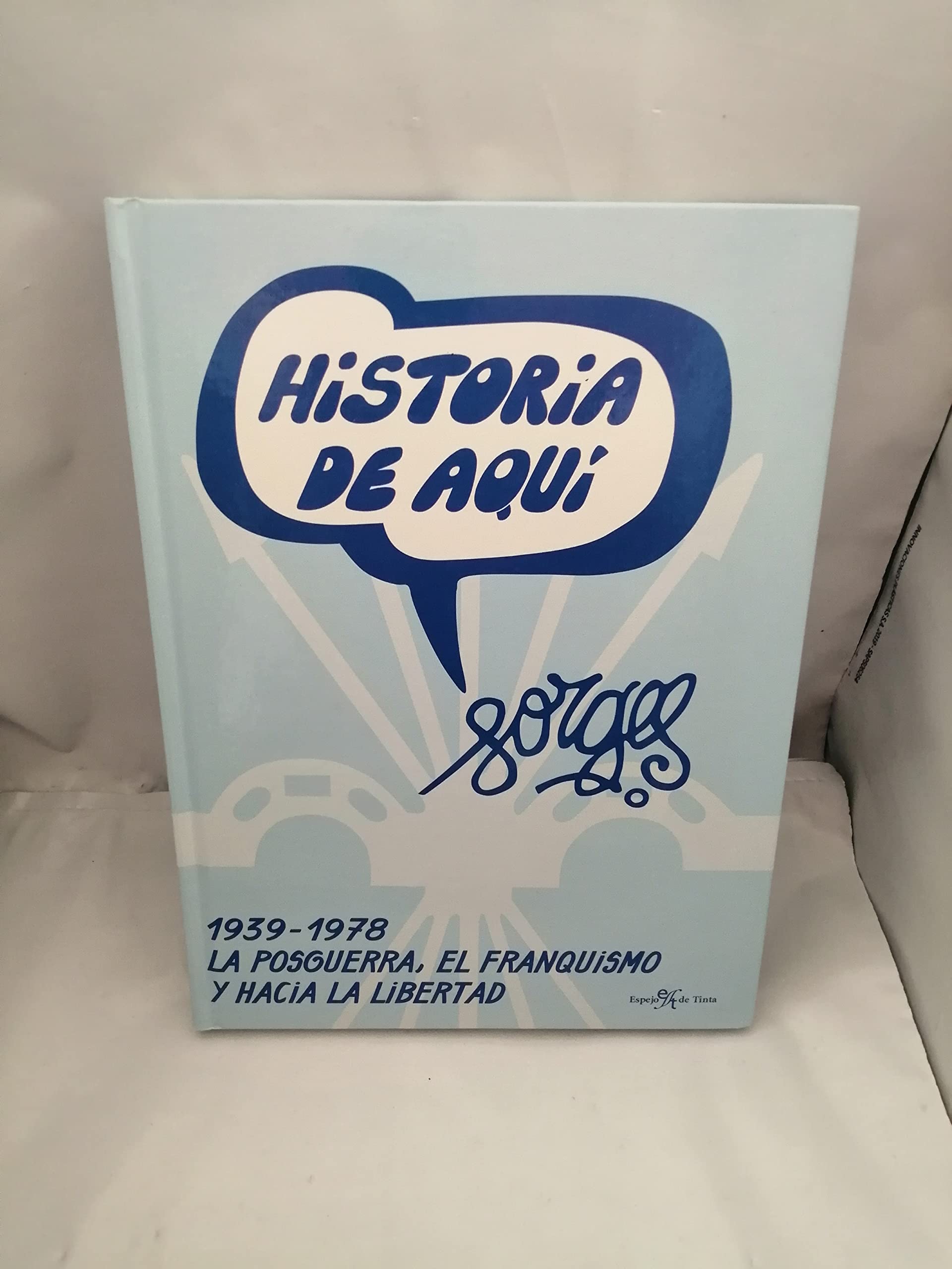 Historia de aqui: 1939-1978, la posguerra, el franquismo y hacia la libertad book