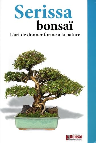 Serissa Bonsaï: L'art de donner forme à la nature book