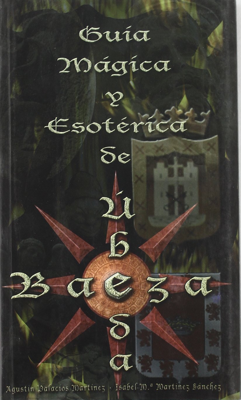 Guia magica y esoterica de Úbeda y Baeza book
