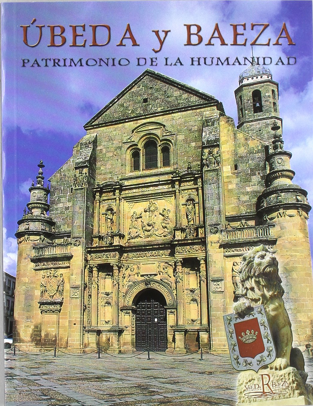Úbeda y Baeza : patrimonio de la humanidad Learning & Reference