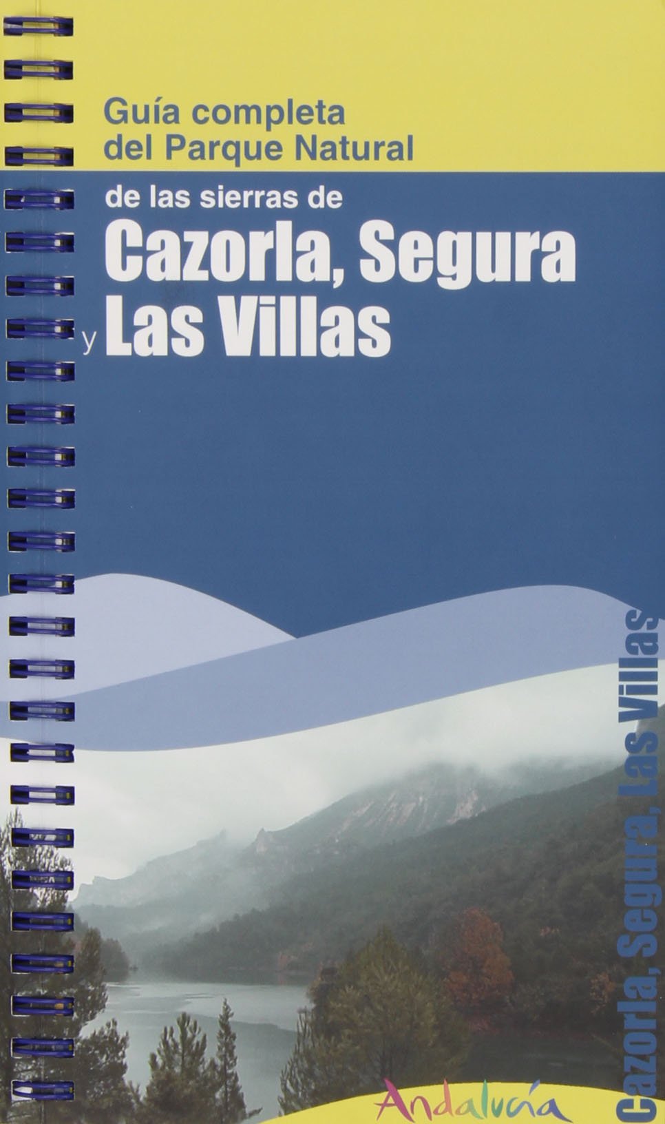 Guía completa del Parque Natural Sierras de Cazorla, Segura y las Villas Learning & Reference