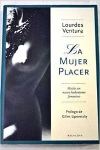 Mujer placer, la - hacia un nuevo hedonismo femenino - Books