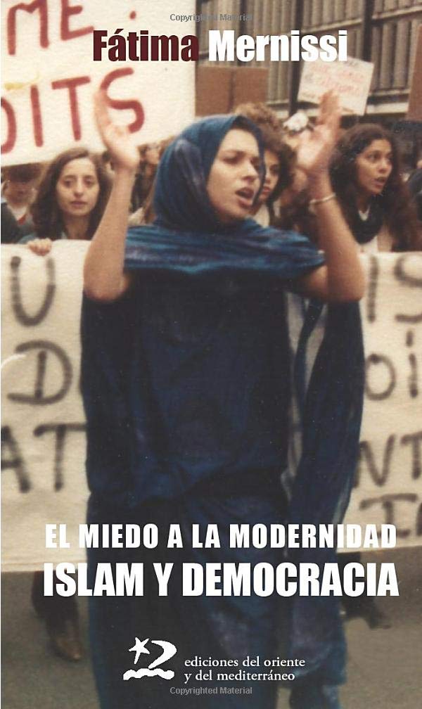 El miedo a la modernidad : islam y democracia Social Sciences