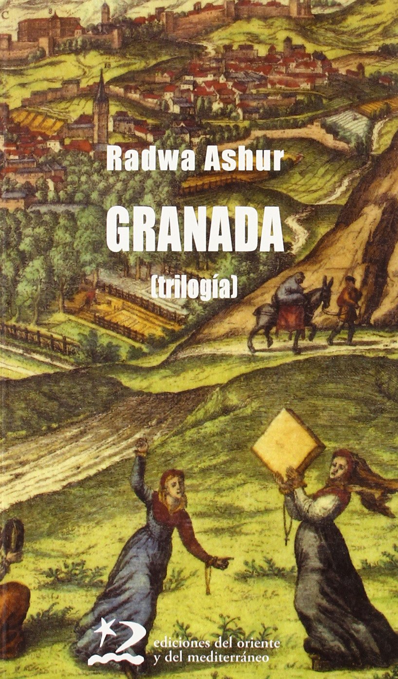 Granada : (trilogía) (Letras del Oriente y del Mediterráneo) Historical Fiction
